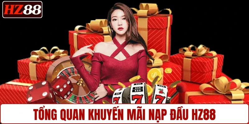 Tổng quan khuyến mãi nạp đầu HZ88